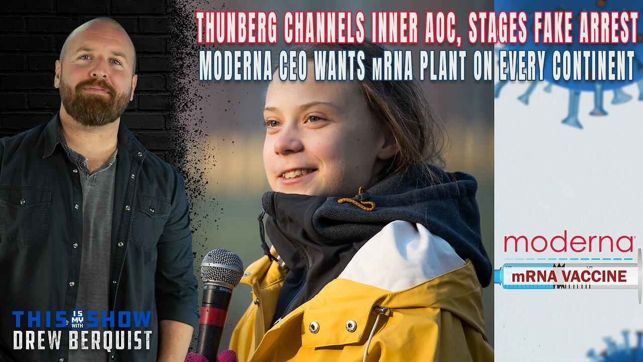 Greta Thunberg Fakes Arrest | Moderna CEO Tells Davos He Wants mRNA Factories Everywhere | Ep 501