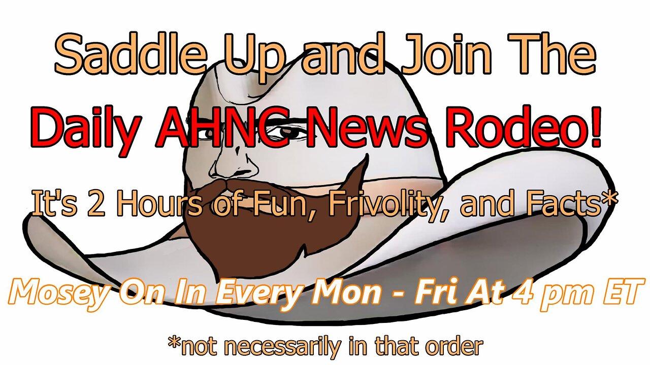 Ep. 319 The Daily "AH, NC" News Rodeo. News And Commentary From The Right Side Of The Barbed Wire.