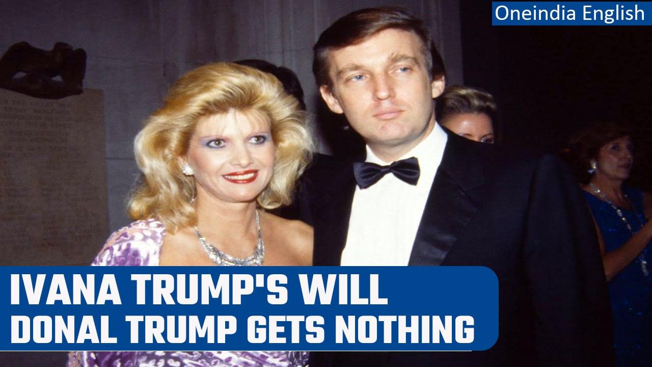 Ivana Trump left behind $34 Million, Donald Trump gets nothing | Oneindia News *International