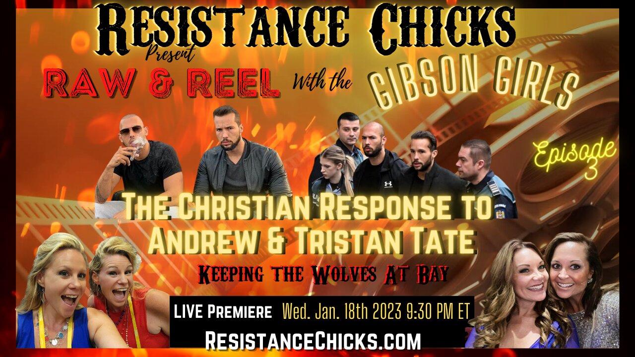 Raw & Reel: The Christian Response to Andrew & Tristan Tate- Keeping Wolves At Bay