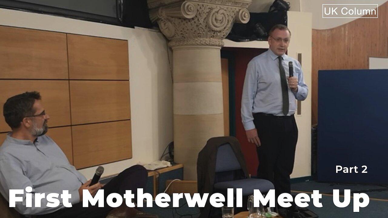 UK Column  - First Motherwell Meet-up - part 2