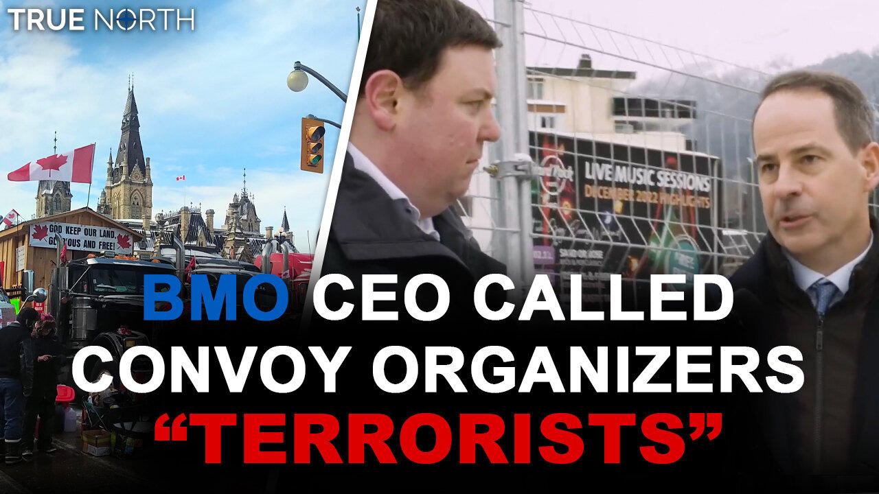 BMO CEO called Convoy protesters “terrorists”