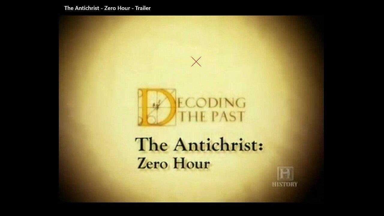 Decoding The Past - The Antichrist : Zero Hour - Trailer