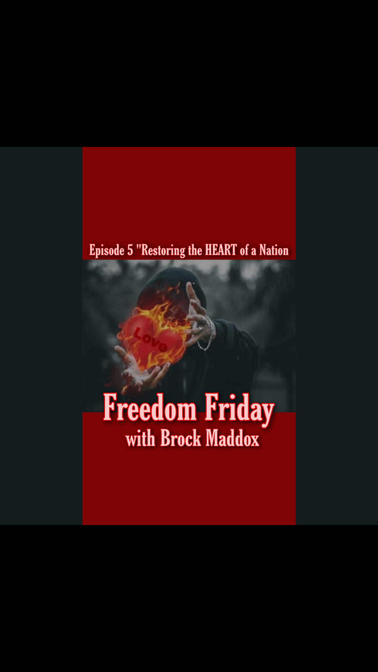 Freedom Friday LIVE at FIVE with Brock Maddox - Episode 5 "Restoring the HEART of a Nation"