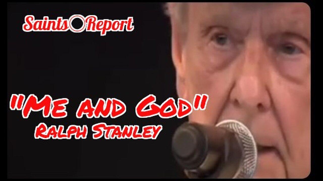 "Me and God"  Dr. Ralph Stanley