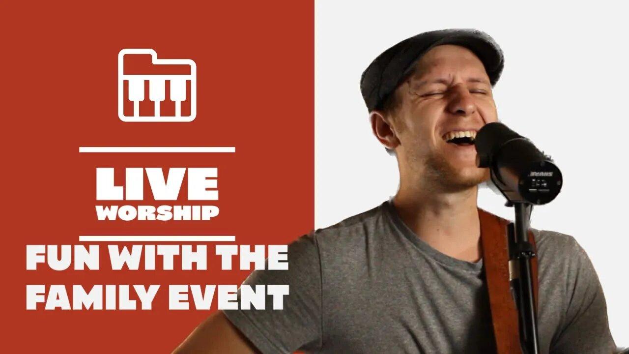 LIVE WORSHIP EVENT #1 - Fun With The Family Event - Sept 3rd 2022 - Nathan Keys Music