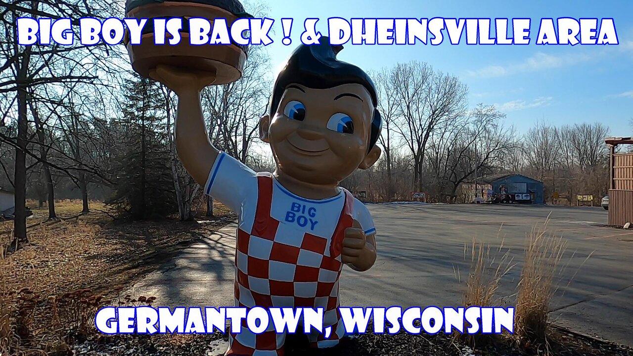 BIG BOY IS BACK! & DHEINSVILLE AREA. Germantown, Wisconsin.