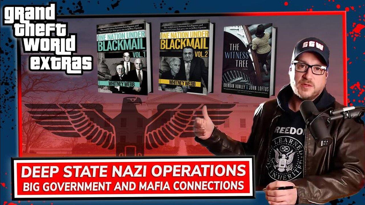Deep State Nazi Operations | GTW Extras 113