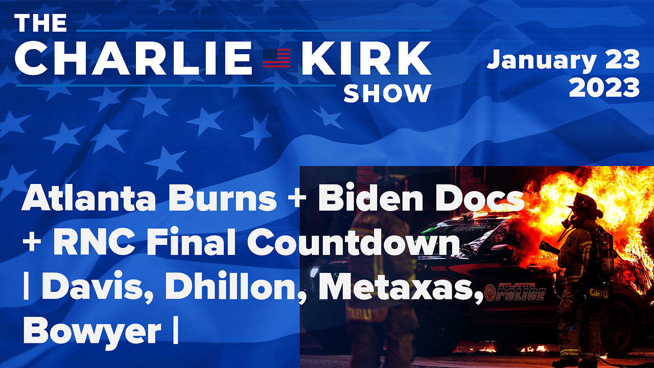 Atlanta Burns + Biden Docs + RNC Final Countdown | Davis, Dhillon, Metaxas, Bowyer