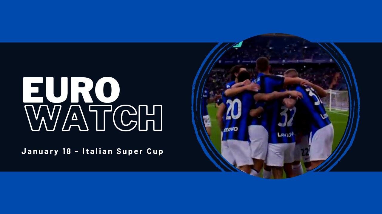 Euro Watch - Italian Super Cup (18 Jan 2023)