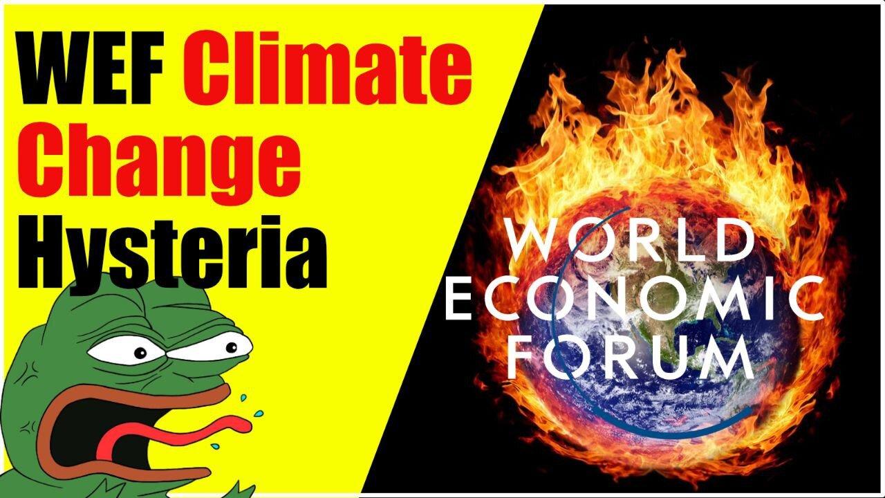 WEF 2023 Climate Change Hysteria
