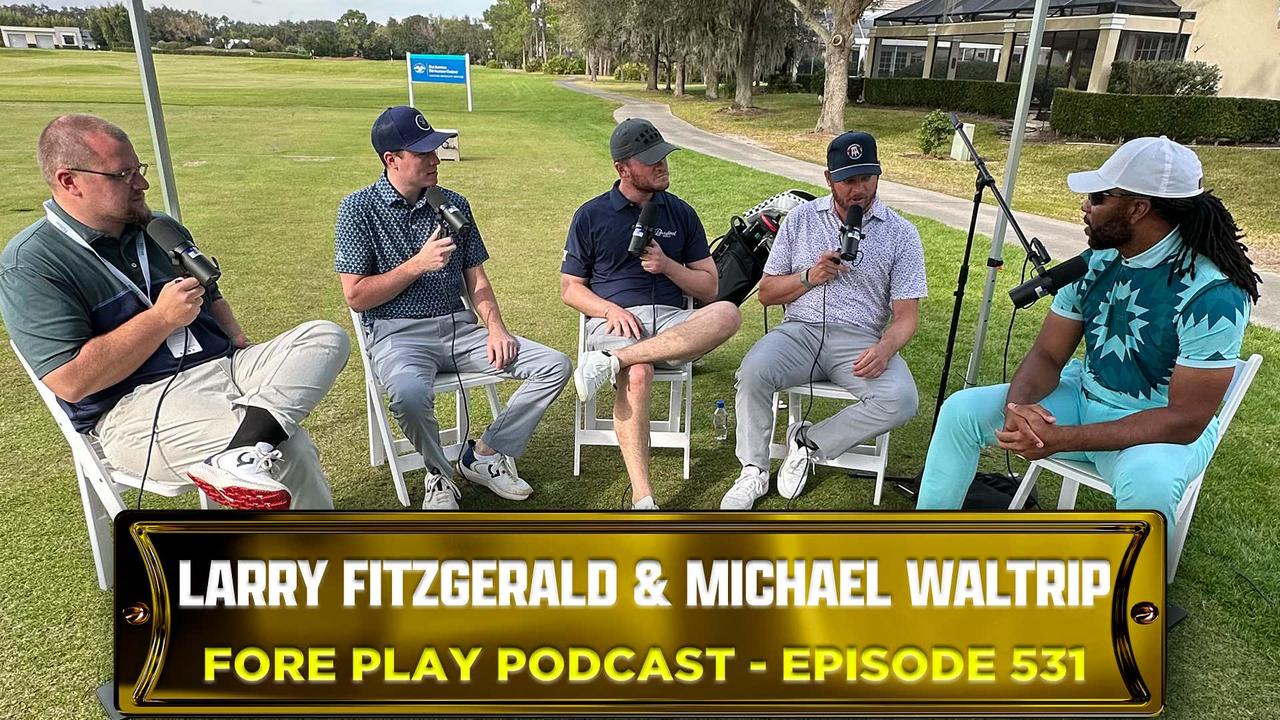Larry Fitzgerald, Michael Waltrip, and Our First LPGA Performance - Fore Play Episode 531