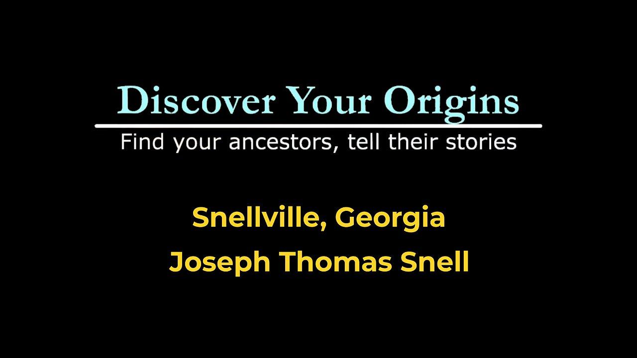 Snellville, Georgia and Joseph Thomas Snell