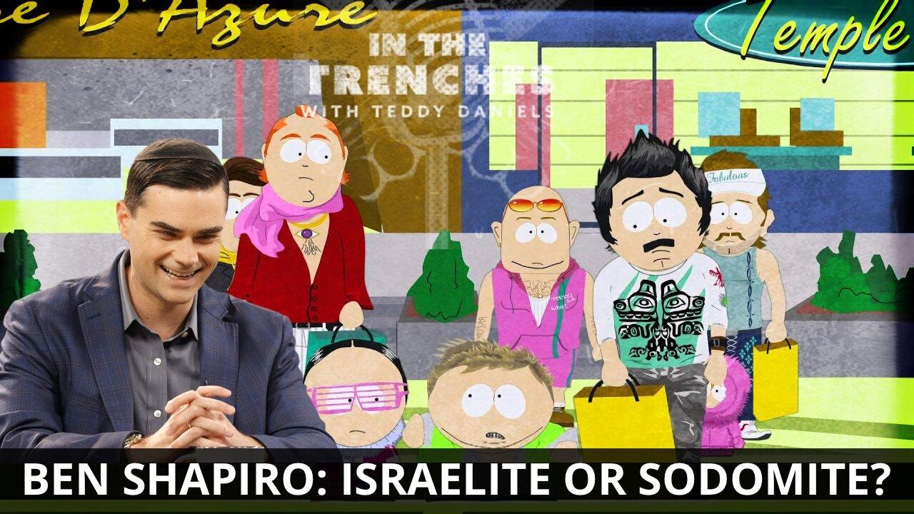 LIVE: BEN SHAPIRO: ISRAELITE OR SODOMITE?