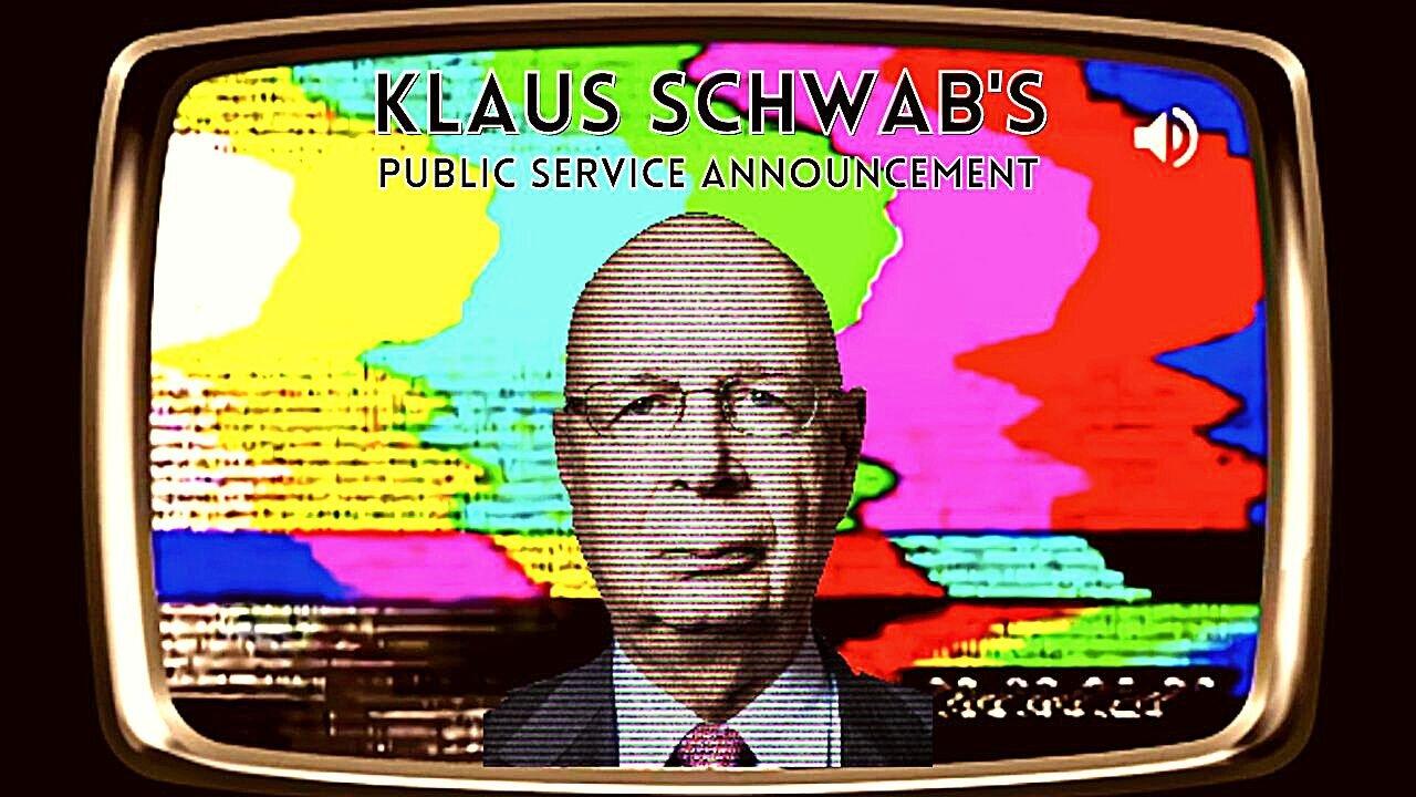 Klaus Schwab's Public Service Announcement