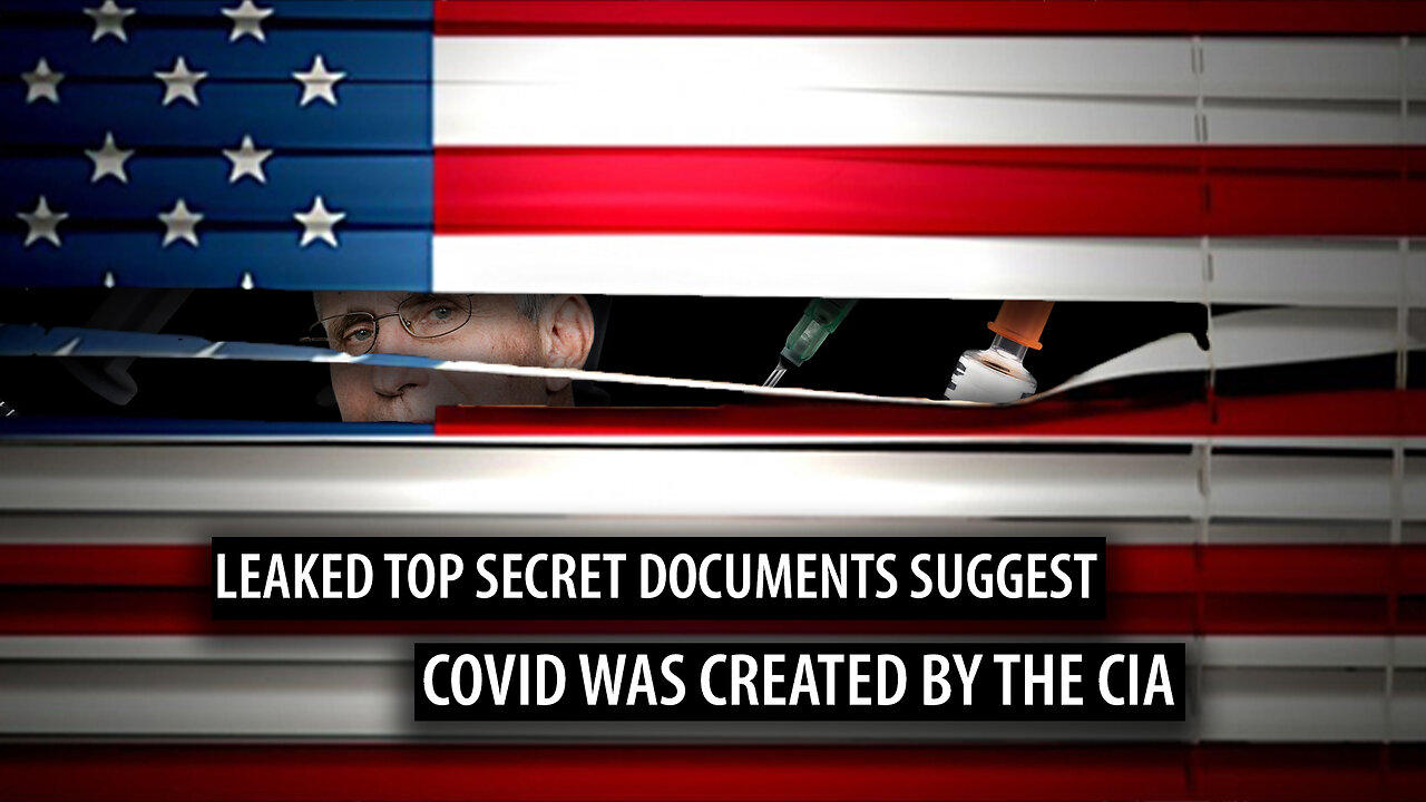 Leaked Top Secret Documents Suggest COVID Was Created by the CIA to Achieve Total Surveillance