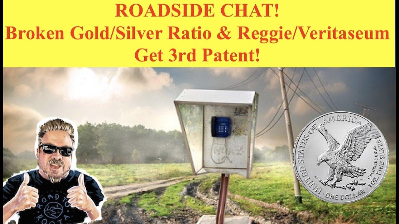 Bix Weir's 1/26/23 ROADSIDE CHAT! Broken Gold/Silver Ratio & Reggie/Veri Get 3rd Patent! (Bix Weir)