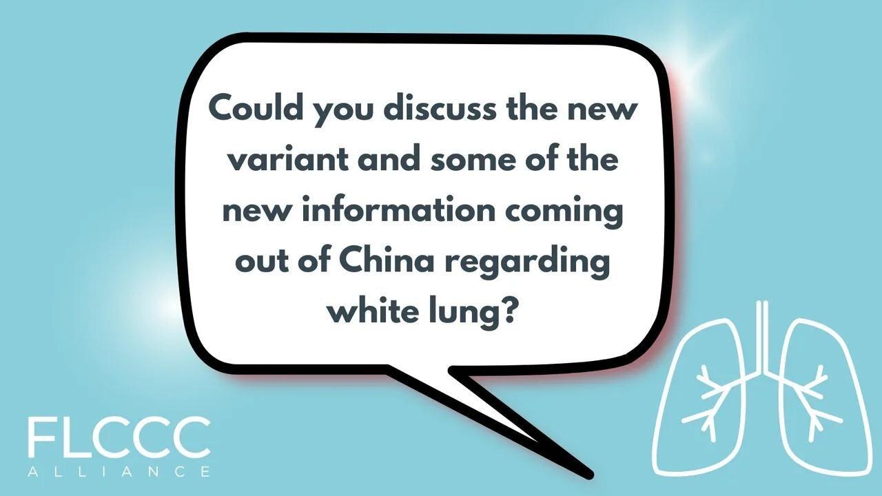 Could you discuss the new variant and some of the new information coming out of China regarding white lung?