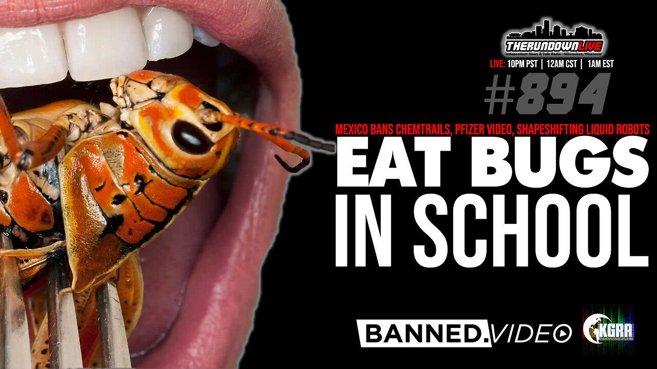 The Rundown live #894 - Mexico Bans Chemtrails, Schools Eats Bugs, Pfizer Video, Liquid Robot