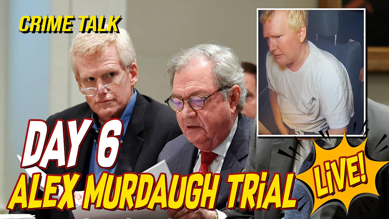Alex Murdaugh Trial Day 6 LIVE!