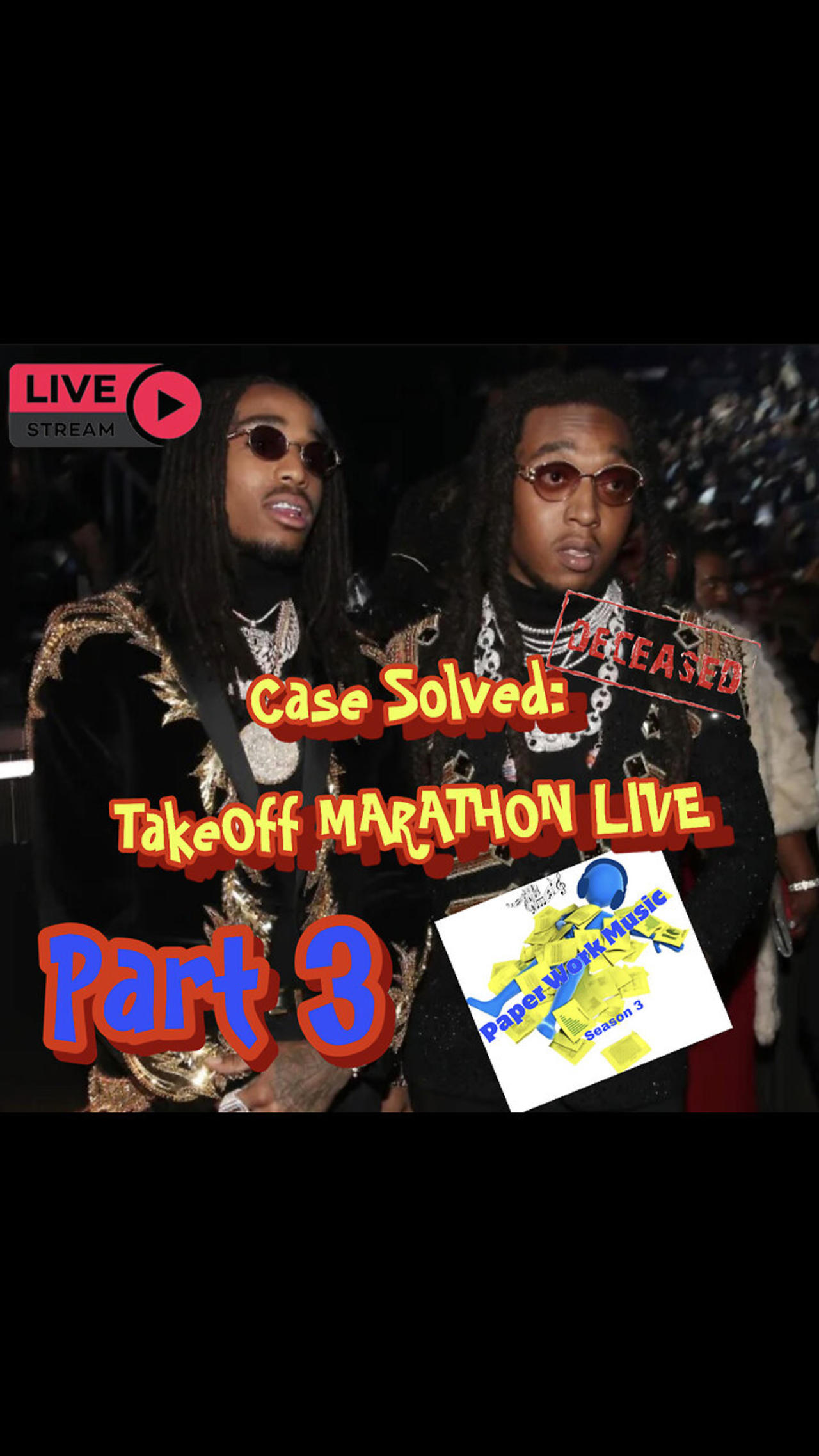 LIVE: Part 3 CASE SOLVED by Paper Work Party: TakeOff "FLASHBACK" MARATHON