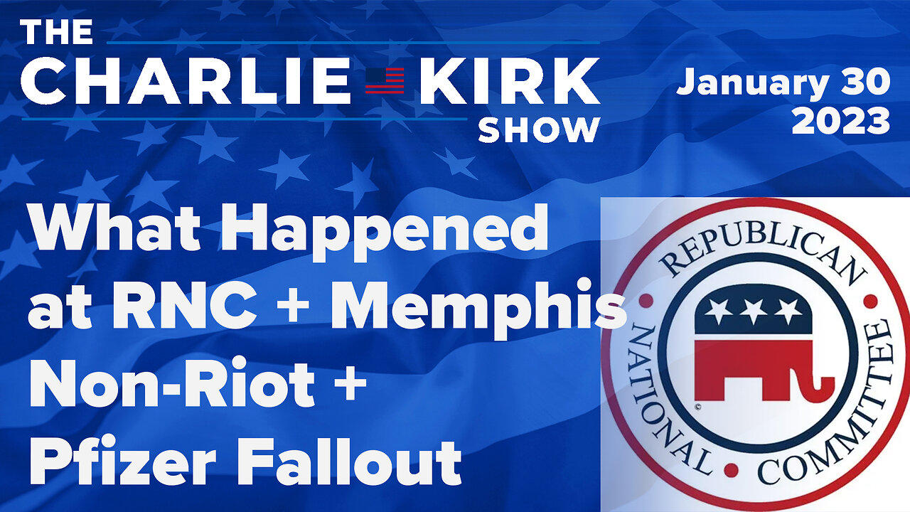 What Happened at RNC + Memphis Non-Riot + Pfizer Fallout | The Charlie Kirk Show LIVE 1.30.23