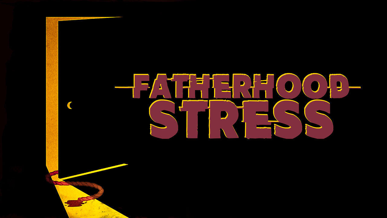 Fatherhood Stress- Short film 2022