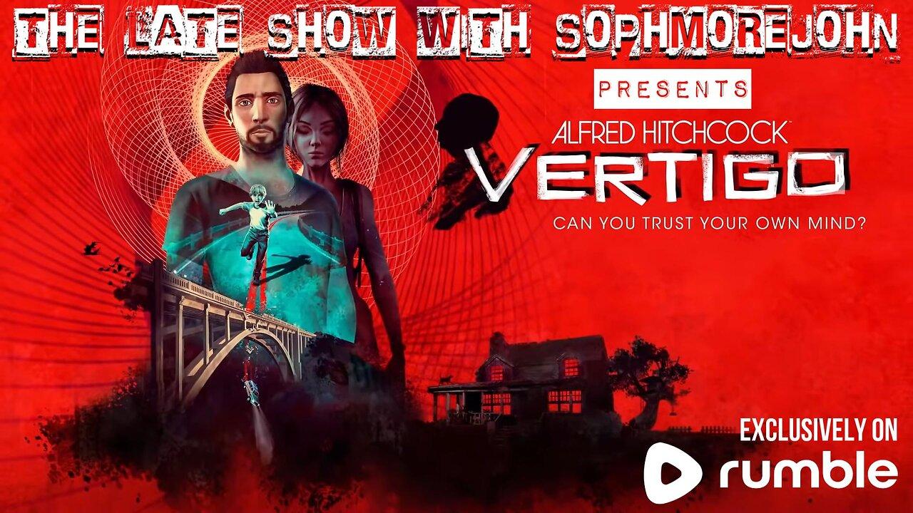 The Big Kick | Episode 6 | Vertigo (PS5) | The Late Show With sophmorejohn