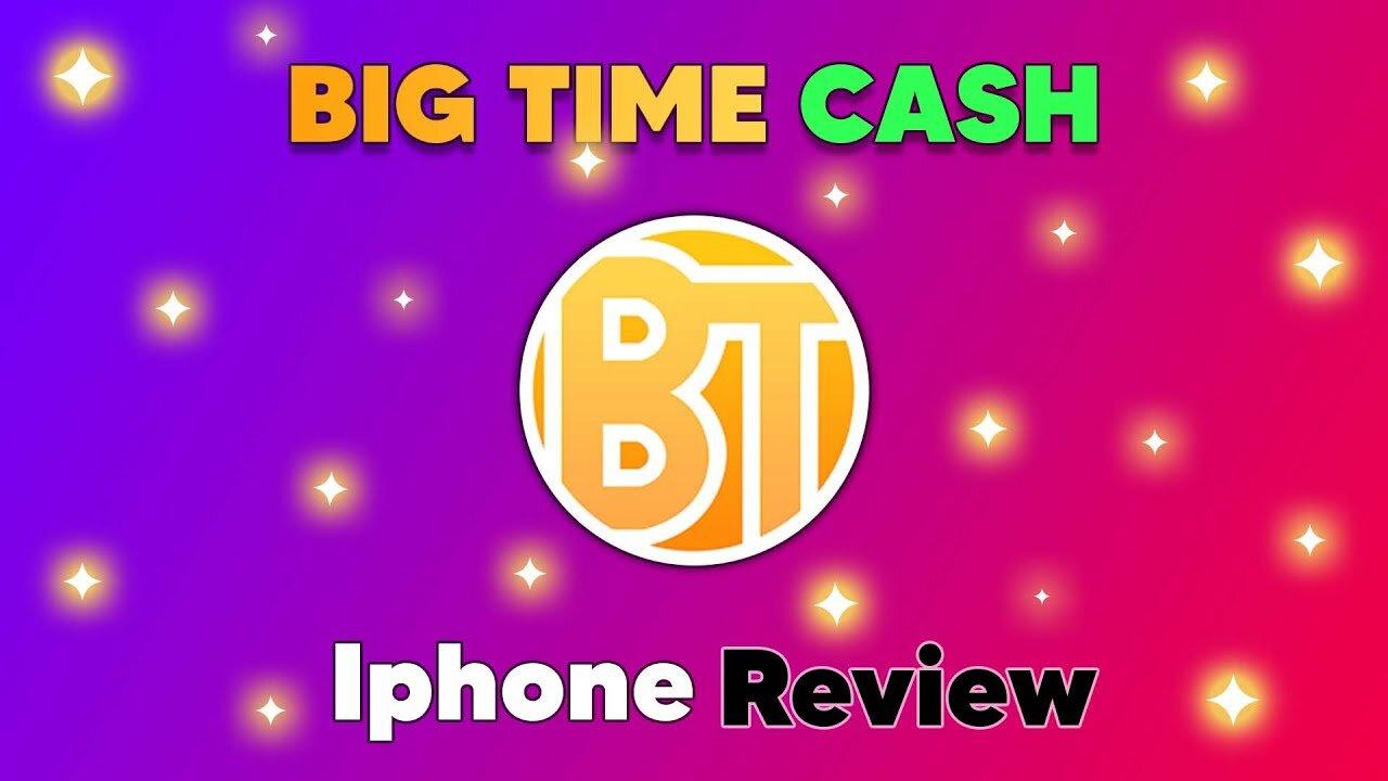 Big Time Cash - Make Money (App Review 2023)