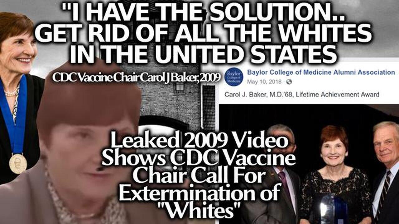 CDC Vaccine Chair: "We Will Get Rid of All  White People" Professor Carol Baker Racial Genocide