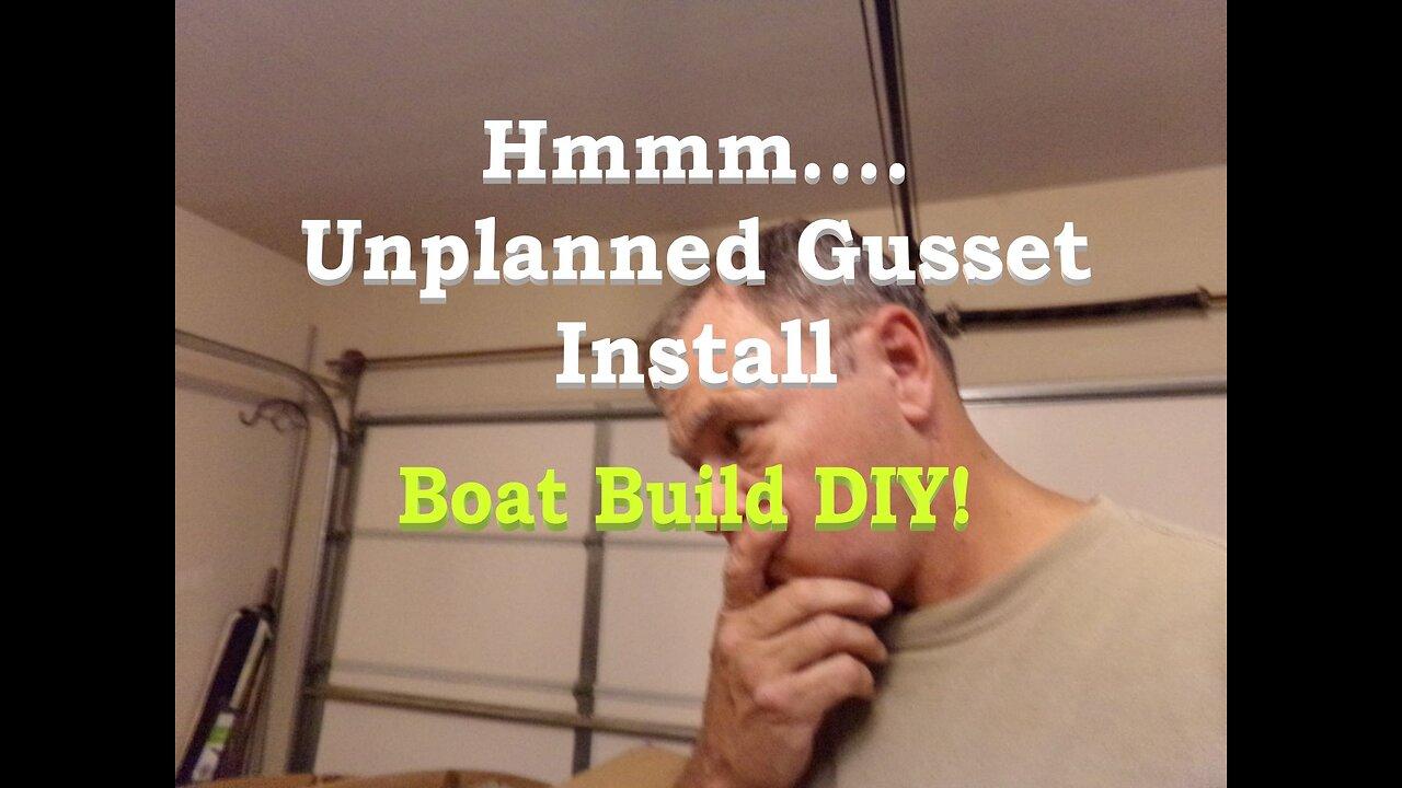 Unplanned Gusset Install, Flats Skiff Boat Build - June 2021