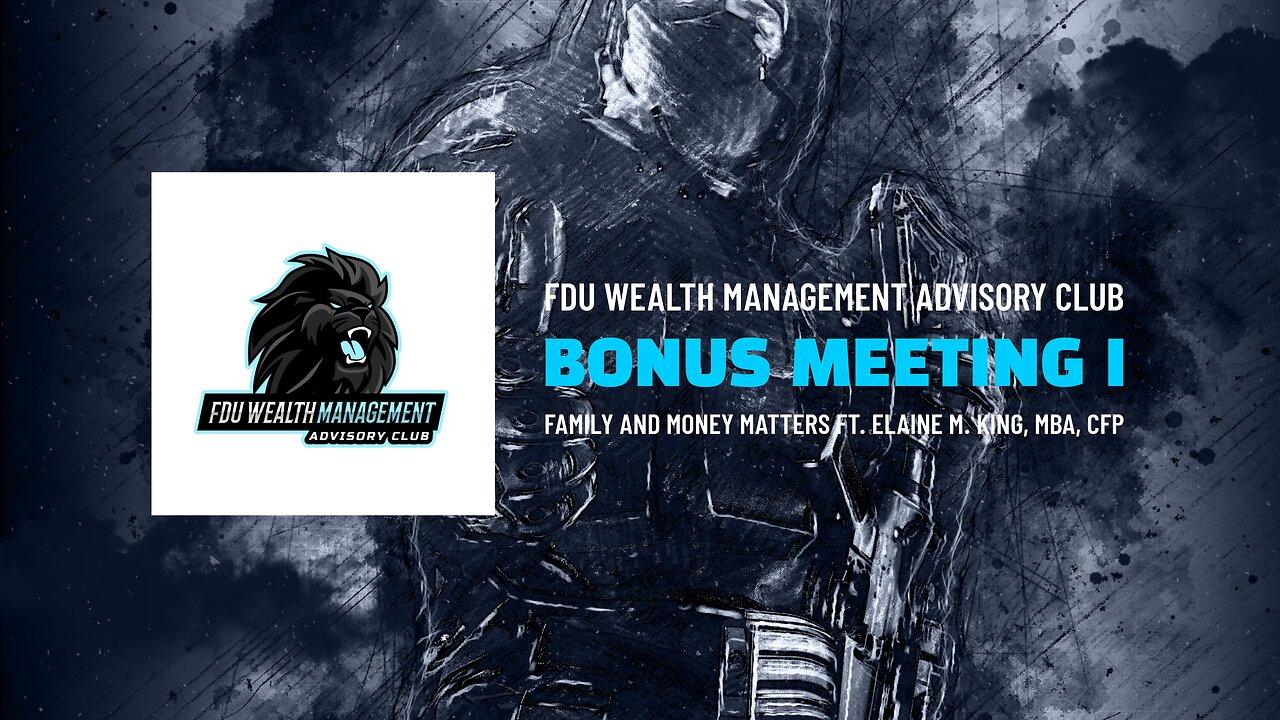 FDU WMA Club Bonus Meeting I: Family and Money Matters ft. Elaine King, MBA, CFP