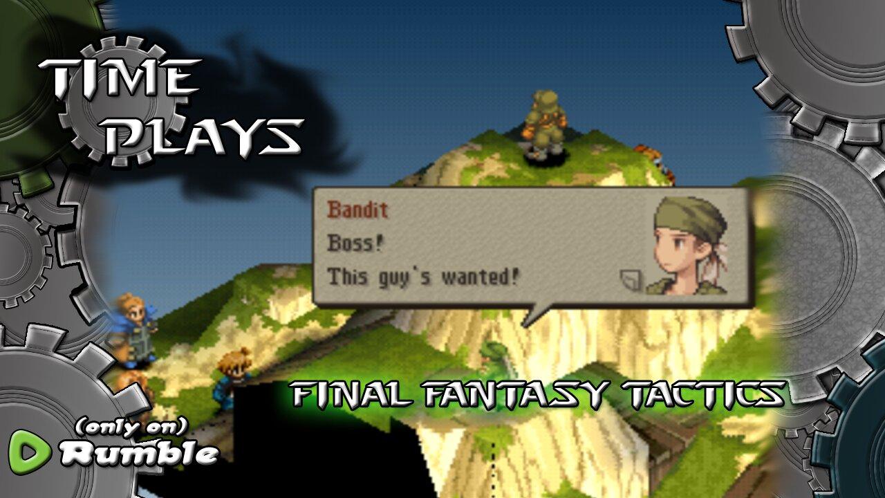 Time Plays - Final Fantasy Tactics (Cloud?)
