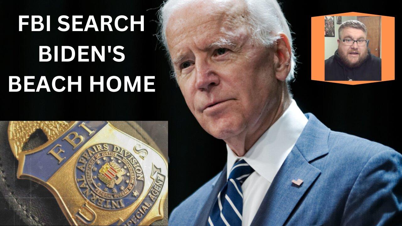 FBI Search Biden's Beach Home