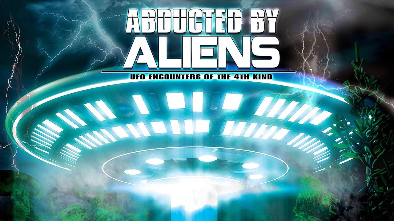 Abducted by Aliens UFO Encounters of the 4th Kind
