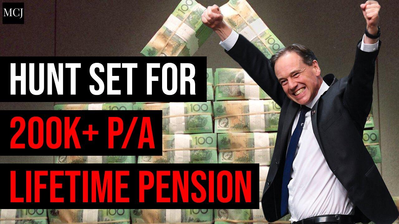 Greg Hunt set for $200k+ p/a lifetime pension