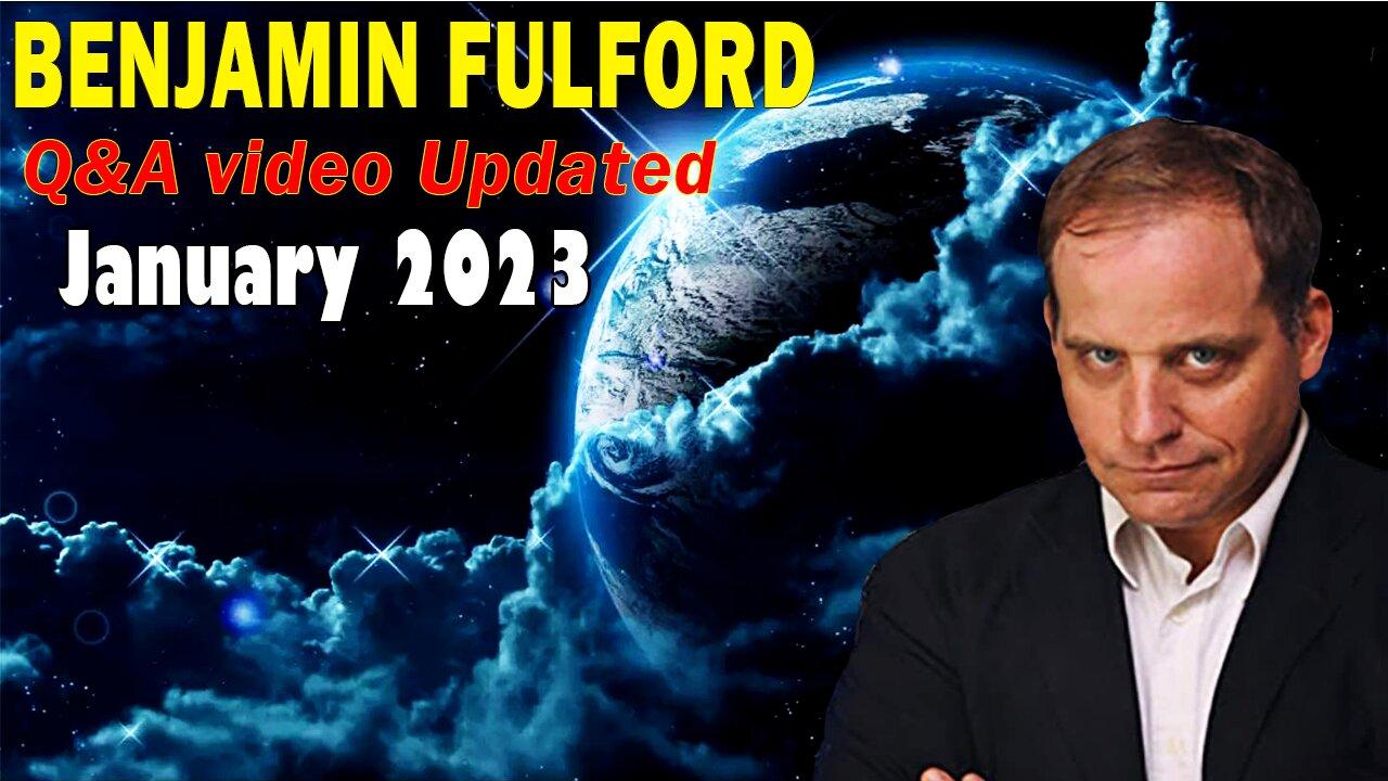Benjamin Fulford Q&A video Updated January 2023