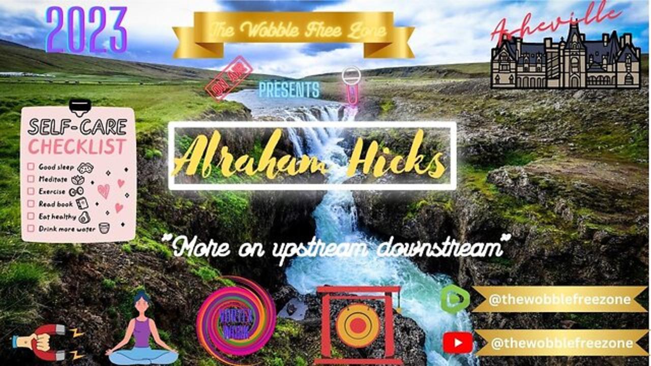 Abraham Hicks, Esther Hicks "More upstream downstream " Asheville