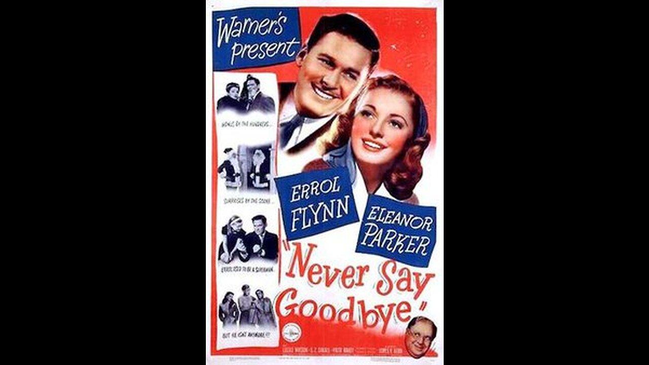 Never Say Goodbye ,,, 1946 American film trailer