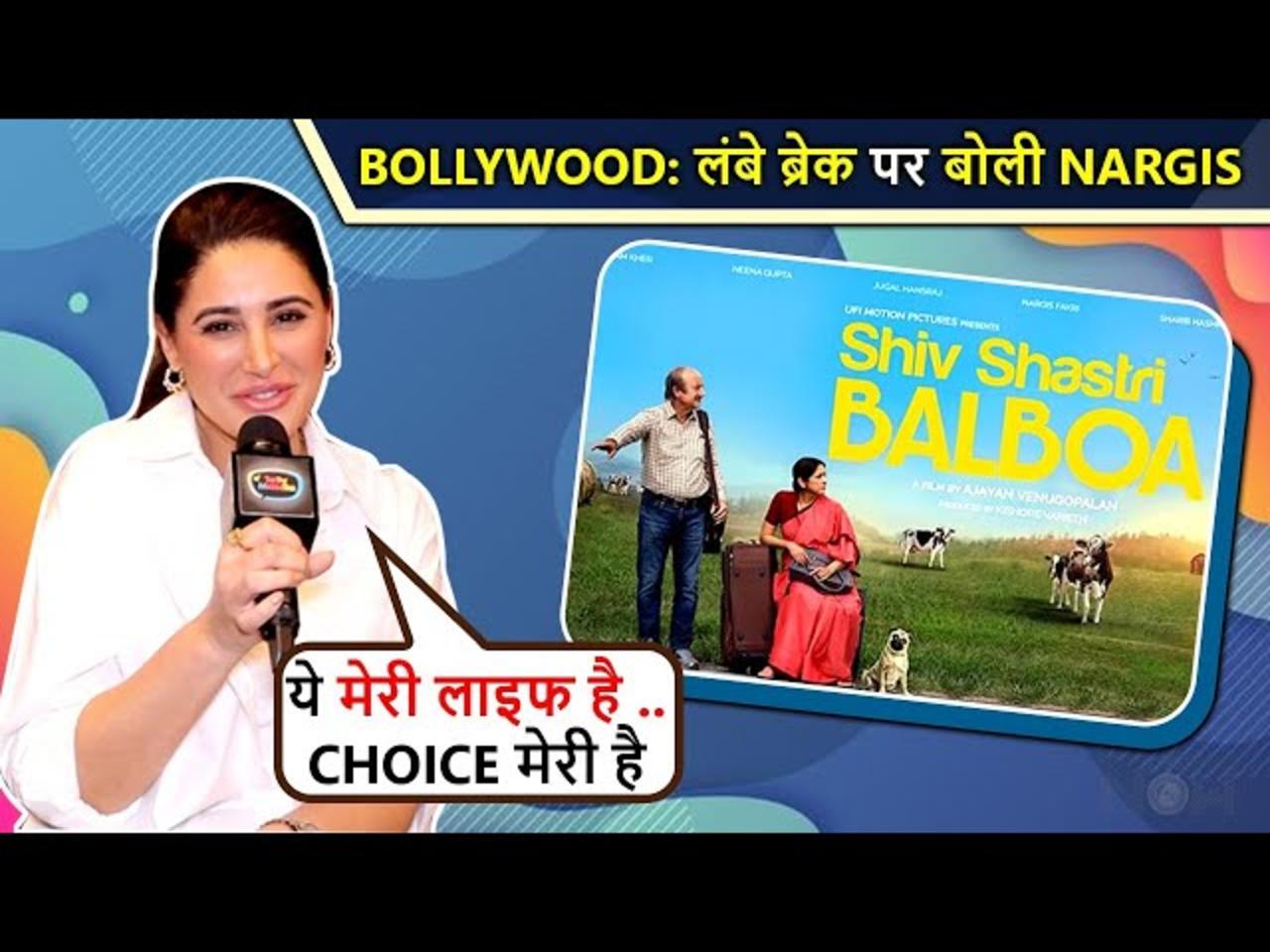 Shiv Shastri Balboa Nargis Fakhri On Her Comeback, Anupam In Nostalgia, Sharib Hashmi On His Role