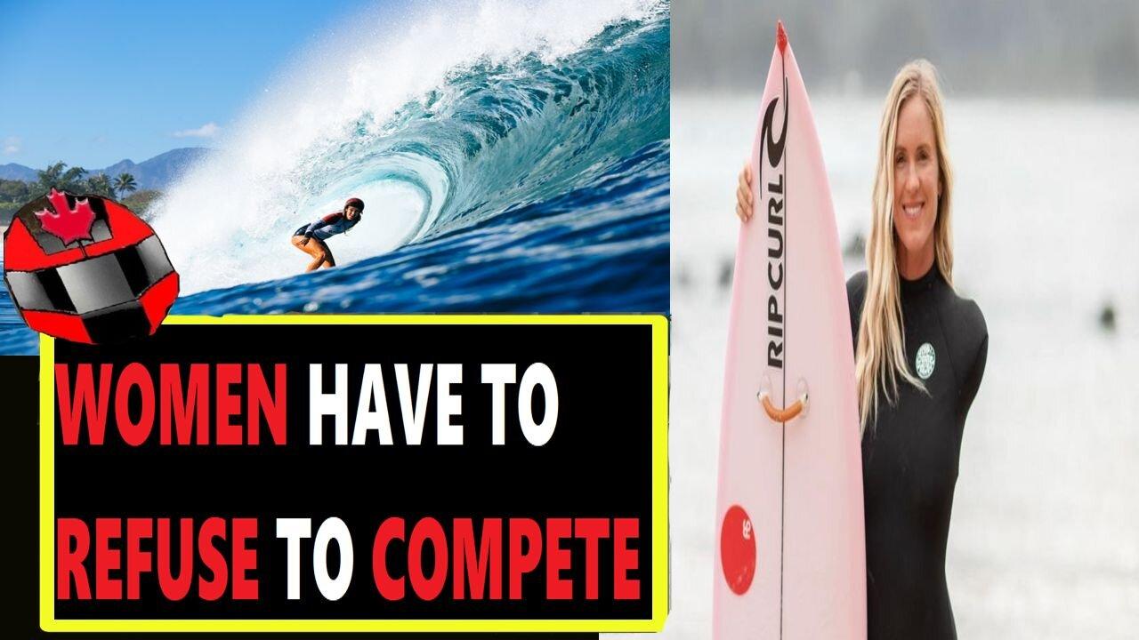 World Surf League gets BACKLASH for ALLOWING Biological MEN to COMPETE
