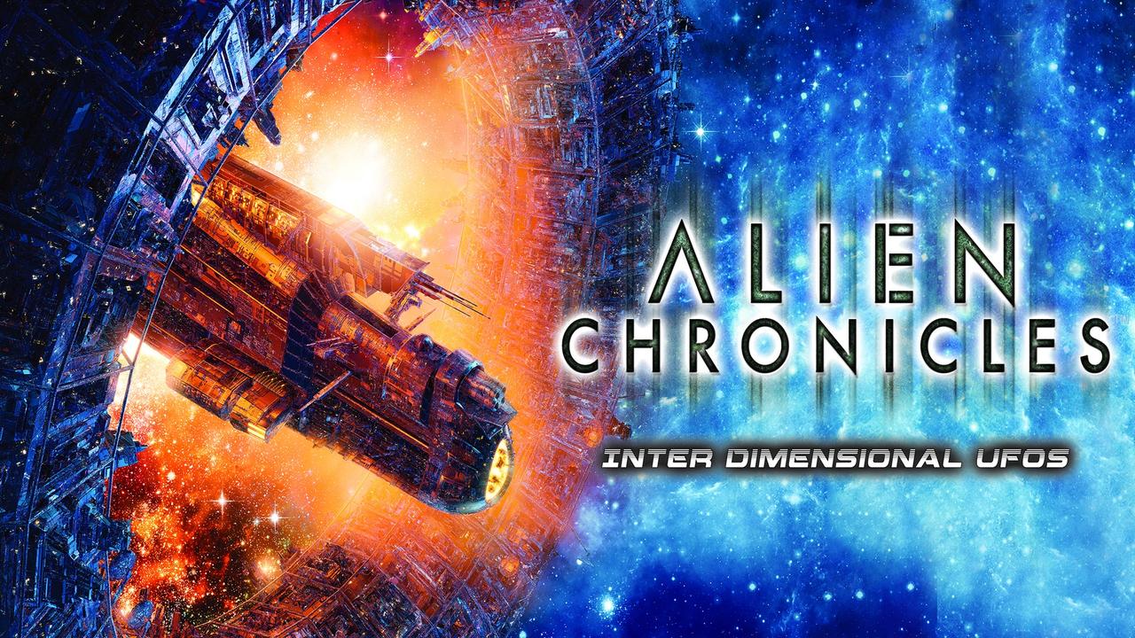 Alien Chronicles Inter Dimensional UFOs