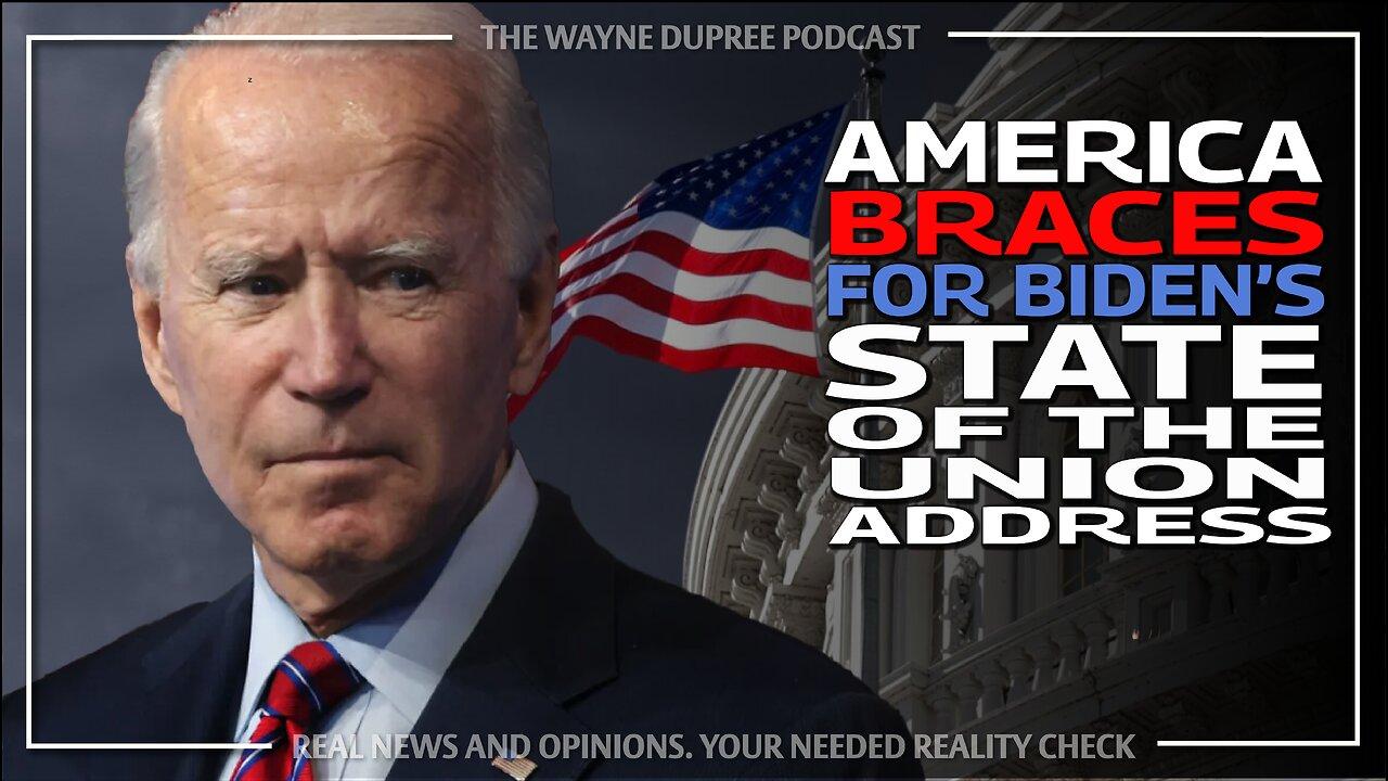 Americans Brace For Biden's State Of The Union Address