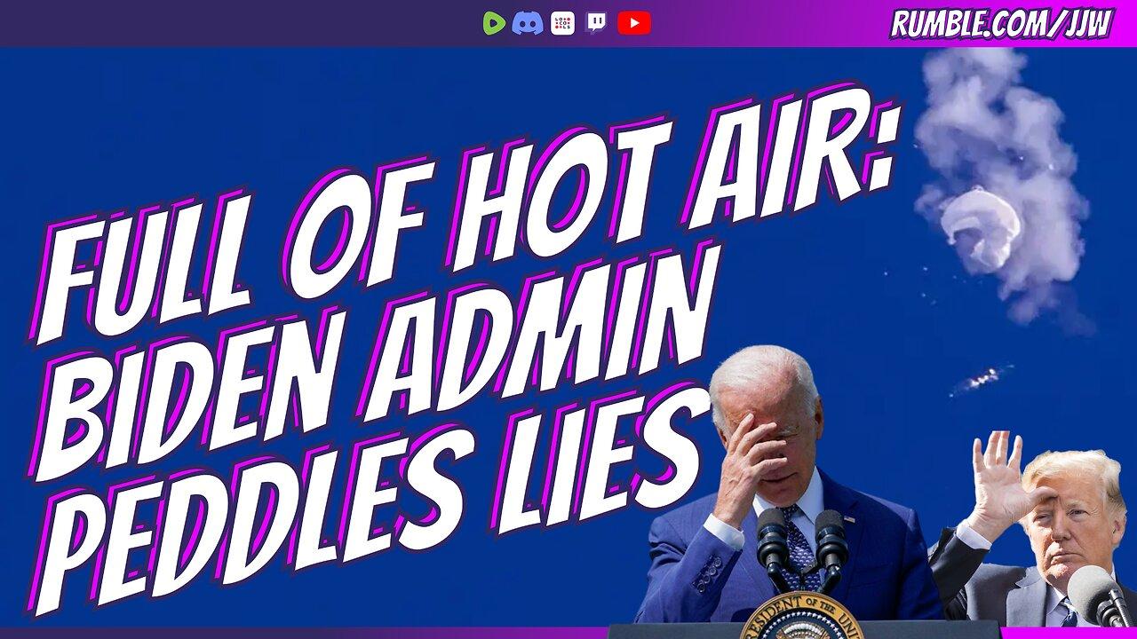 FULL OF HOT AIR: Biden Admin LIES About Chinese Spy Balloons