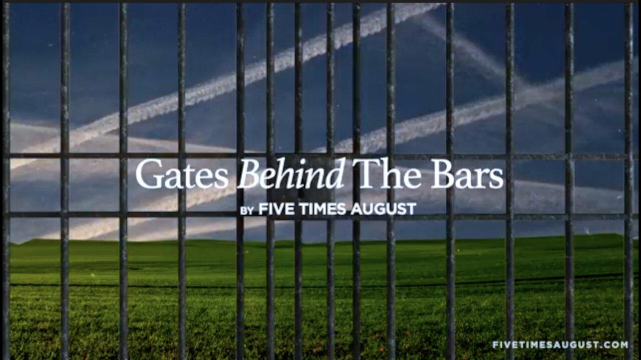 "Gates Behind the Bars" - Five Times August