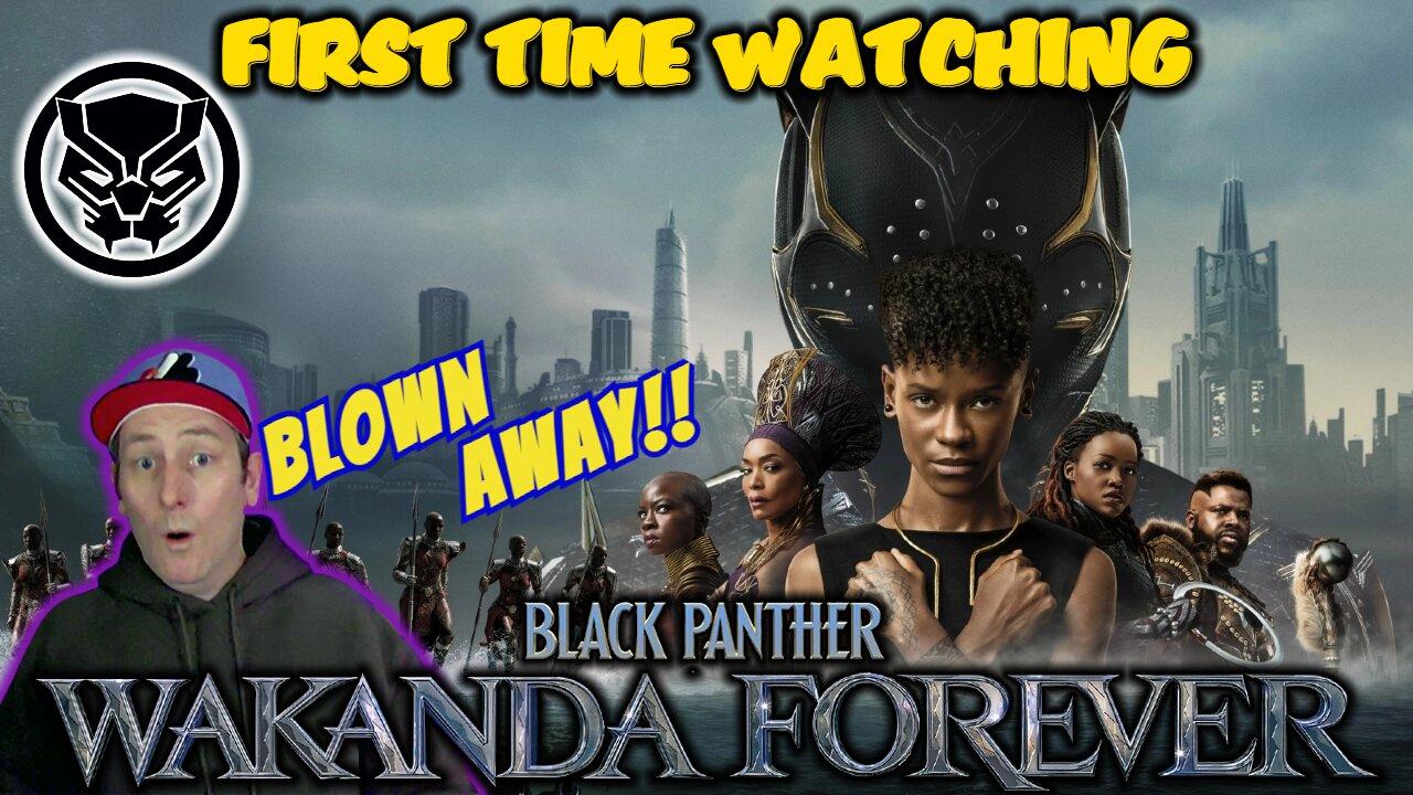 Black Panther Wakanda Forever....Is Amazing!!!  |  First Time Watching Marvel Movie Reaction/Review