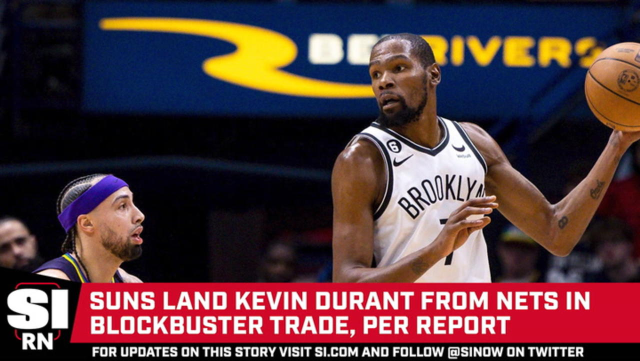 Suns Land Kevin Durant From Nets in Blockbuster Trade