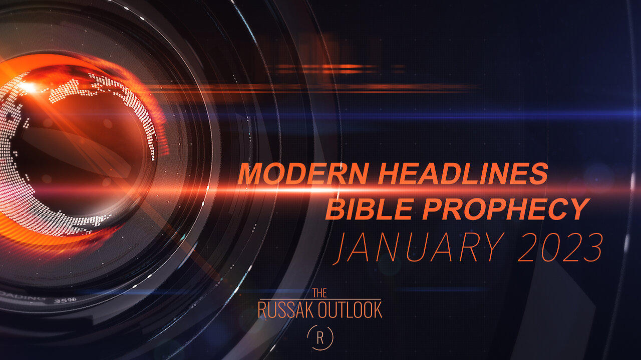 Modern Headlines Bible Prophecy JAN 2023