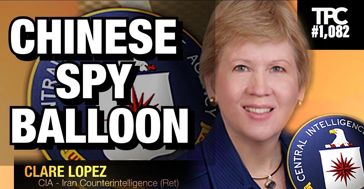 China Spy Balloon | Clare Lopez (TPC #1,082)