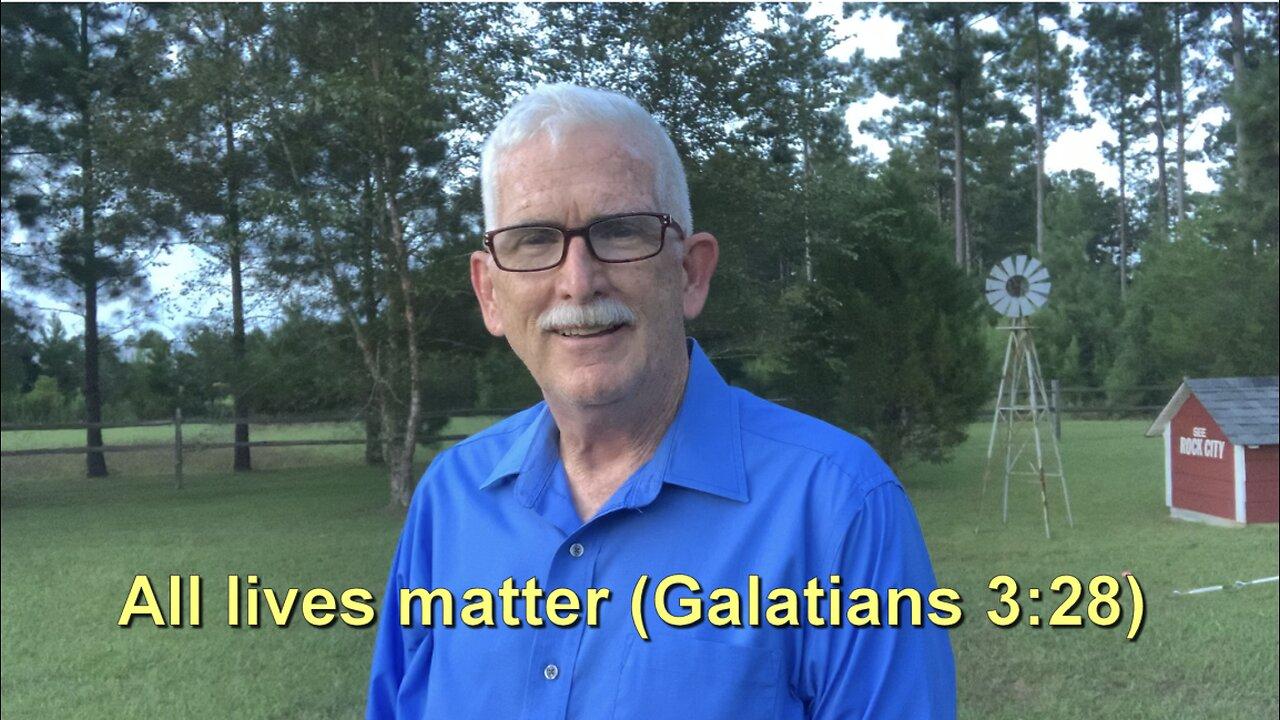 All Lives Matter! (Galatians 3:28)